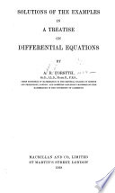Solutions of the Examples in A Treatise on Differential Equations