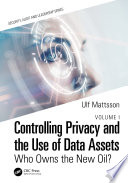 Controlling Privacy and the Use of Data Assets - Volume 1