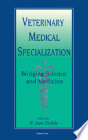 Veterinary Medical Specialization: Bridging Science and Medicine