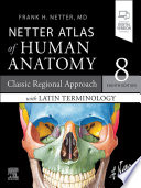 LATIN TERMINOLOGY Netter Atlas of Human Anatomy: Classic Regional Approach with Latin Terminology