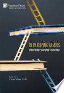 Developing Deans: Transforming Academic Leadership
