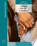 Caring for the Caregiver: Support for Cancer Caregivers