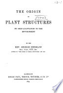 The Origin of Plant Structures by Self-adaptation to the Environment