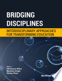 Bridging Disciplines: Interdisciplinary Approaches for Transforming Education