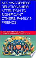 ALS Awareness Relationships: Attention To Significant Others, Family & Friends