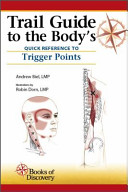 Trail Guide to the Body's Quick Reference to Trigger Points