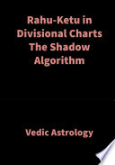 Rahu-Ketu in Divisional Charts The Shadow Algorithm