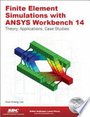 Finite Element Simulations with ANSYS Workbench 14