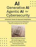 AI, Generative AI, and Agentic AI for Cybersecurity