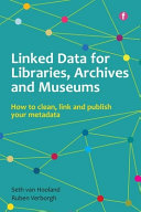 Linked Data for Libraries, Achives and Museums
