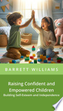 Raising Confident and Empowered Children
