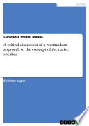 A Critical Discussion of a Postmodern Approach to the Concept of the Native Speaker
