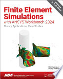 Finite Element Simulations with ANSYS Workbench 2024