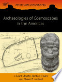 Archaeologies of Cosmoscapes in the Americas