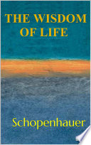 The Wisdom of Life - Schopenhauer