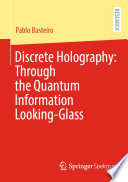 Discrete Holography: Through the Quantum Information Looking-Glass