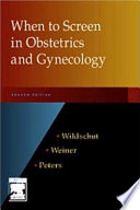 When to Screen in Obstetrics and Gynecology