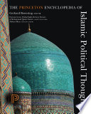 The Princeton Encyclopedia of Islamic Political Thought