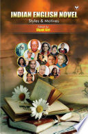 Indian English Novel: Styles & Motives