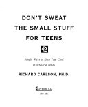 Don't Sweat the Small Stuff for Teens