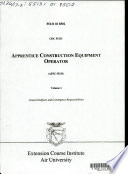Apprentice Construction Equipment Operator (AFSC 55131): General subjects and contingency responsiblities