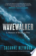 Wavewalker: A Memoir of Breaking Free