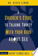A Chicken's Guide to Talking Turkey with Your Kids About Sex