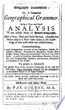 Geography anatomized: or, a compleat Geographical Grammer ... To which is subjoin'd, The present state of the European Plantations in the East and West Indies, with a ... proposal for the propagation of the blessed Gospel in all Pagan Countries. MS. note