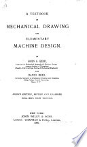 A Text-book of Mechanical Drawing, and Elementary Machine Design