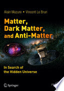 Matter, Dark Matter, and Anti-Matter