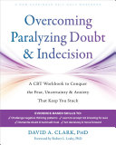 Overcoming Paralyzing Doubt and Indecision
