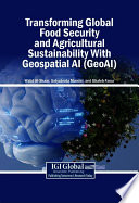 Transforming Global Food Security and Agricultural Sustainability With Geospatial AI (GeoAI)