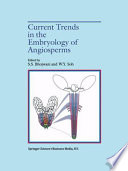 Current Trends in the Embryology of Angiosperms
