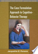 The Case Formulation Approach to Cognitive-Behavior Therapy
