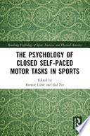 The Psychology of Closed Self-Paced Motor Tasks in Sports