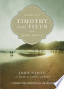 Reading Timothy and Titus with John Stott