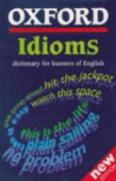 Oxford Idioms Dictionary for Learners of English