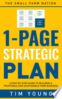 1-Page Strategic Plan: A step-by-step guide to building a profitable and sustainable farm business