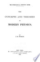The Concepts and Theories of Modern Physics