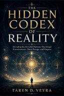 The Hidden Codex of Reality
