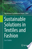 Sustainable Solutions in Textiles and Fashion