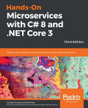Hands-On Microservices with C# 8 and . NET Core 3