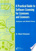 A Practical Guide to Software Licensing for Licensees and Licensors