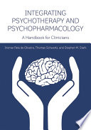 Integrating Psychotherapy and Psychopharmacology