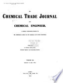 The Chemical Trade Journal and Chemical Engineer