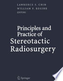 Principles and Practice of Stereotactic Radiosurgery