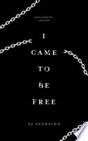 I came to be free