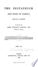 The Pentateuch and Book of Joshua Critically Examined: The Pentateuch and book of Joshua compared wi8th the other Hebrew scriptures