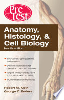 Anatomy, Histology, & Cell Biology: PreTest Self-Assessment & Review, Fourth Edition