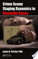 Crime Scene Staging Dynamics in Homicide Cases